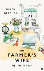 Farmer's Wife: 'True, unflinching, powerful, lyrical' Kate Mosse Main cena un informācija | Pavārgrāmatas | 220.lv