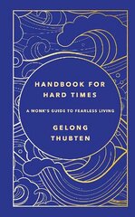 Handbook for Hard Times: A monk's guide to fearless living цена и информация | Самоучители | 220.lv