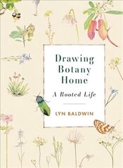 Drawing Botany Home: A Rooted Life cena un informācija | Sociālo zinātņu grāmatas | 220.lv