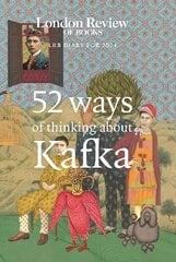 LRB Diary for 2024: 52 Ways of Thinking about Kafka Main цена и информация | Биографии, автобиогафии, мемуары | 220.lv