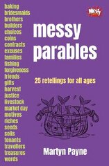 Messy Parables: 25 retellings for all ages cena un informācija | Garīgā literatūra | 220.lv