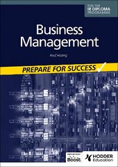 Business management for the IB Diploma: Prepare for Success cena un informācija | Grāmatas pusaudžiem un jauniešiem | 220.lv