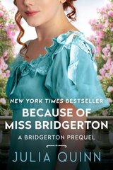 Because of Miss Bridgerton: A Bridgerton Prequel cena un informācija | Fantāzija, fantastikas grāmatas | 220.lv