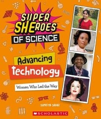 Advancing Technology: Women Who Led the Way (Super Sheroes of Science): Women Who Led the Way (Super Sheroes of Science) cena un informācija | Grāmatas pusaudžiem un jauniešiem | 220.lv