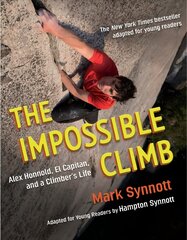 Impossible Climb (Young Readers Adaptation): Alex Honnold, El Capitan, and a Climber's Life cena un informācija | Grāmatas pusaudžiem un jauniešiem | 220.lv