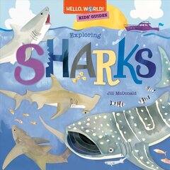 Hello, World! Kids' Guides: Exploring Sharks cena un informācija | Grāmatas pusaudžiem un jauniešiem | 220.lv