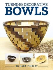 Turning Decorative Bowls цена и информация | Книги о питании и здоровом образе жизни | 220.lv