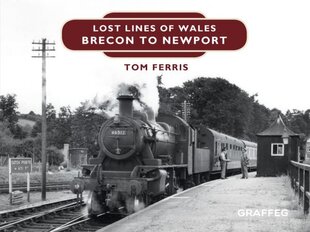 Lost Lines: Brecon to Newport цена и информация | Путеводители, путешествия | 220.lv