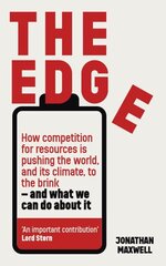 Edge: How competition for resources is pushing the world, and its climate, to the brink - and what we can do about it. цена и информация | Книги по экономике | 220.lv