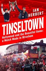 Tinseltown: Hollywood and the Beautiful Game - a Match Made in Wrexham цена и информация | Книги о питании и здоровом образе жизни | 220.lv