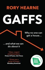 Gaffs: Why No One Can Get a House, and What We Can Do About it cena un informācija | Sociālo zinātņu grāmatas | 220.lv