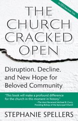 Church Cracked Open: Disruption, Decline, and New Hope for Beloved Community cena un informācija | Garīgā literatūra | 220.lv