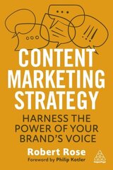 Content Marketing Strategy: Harness the Power of Your Brand's Voice цена и информация | Книги по экономике | 220.lv