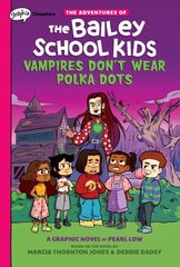 Vampires Don't Wear Polka Dots: A Graphix Chapters Book (the Adventures of the Bailey School Kids #1): Volume 1 cena un informācija | Grāmatas pusaudžiem un jauniešiem | 220.lv