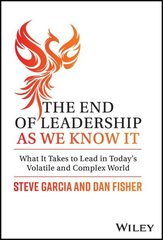 End of Leadership as We Know It: What It Takes to Lead in Today's Volatile and Complex World цена и информация | Книги по экономике | 220.lv