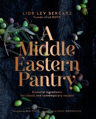 Middle Eastern Pantry: Essential Ingredients for Classic and Contemporary Recipes: A Cookbook цена и информация | Книги рецептов | 220.lv