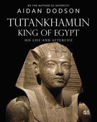 Tutankhamun, King of Egypt: His Life and Afterlife cena un informācija | Vēstures grāmatas | 220.lv