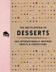 Encyclopedia of Desserts: 400 Internationally Inspired Sweets and Confections цена и информация | Книги рецептов | 220.lv