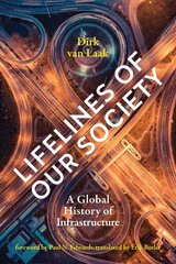 Lifelines of Our Society: A Global History of Infrastructure цена и информация | Книги по экономике | 220.lv