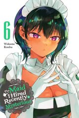 Maid I Hired Recently Is Mysterious, Vol. 6 цена и информация | Фантастика, фэнтези | 220.lv