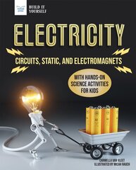 Electricity: Circuits, Static, and Electromagnets with Hands-On Science Activities for Kids цена и информация | Книги для подростков и молодежи | 220.lv