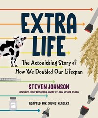 Extra Life (Young Readers Adaptation): The Astonishing Story of How We Doubled Our Lifespan cena un informācija | Grāmatas pusaudžiem un jauniešiem | 220.lv