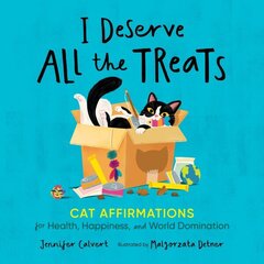 I Deserve All the Treats: Cat Affirmations for Health, Happiness, and World Domination cena un informācija | Fantāzija, fantastikas grāmatas | 220.lv