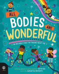 All Bodies Are Wonderful: An Inclusive Guide for Talking About You cena un informācija | Grāmatas pusaudžiem un jauniešiem | 220.lv