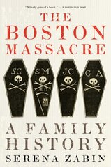 Boston Massacre: A Family History cena un informācija | Vēstures grāmatas | 220.lv