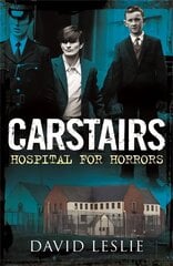 Carstairs: Hospital for Horrors cena un informācija | Biogrāfijas, autobiogrāfijas, memuāri | 220.lv