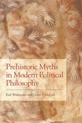 Prehistoric Myths in Modern Political Philosophy cena un informācija | Sociālo zinātņu grāmatas | 220.lv