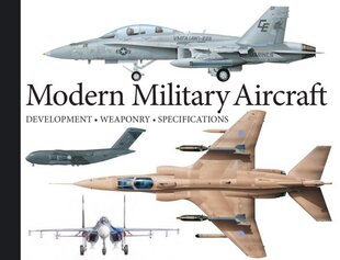 Modern Military Aircraft: Development, Weaponry, Specifications cena un informācija | Sociālo zinātņu grāmatas | 220.lv