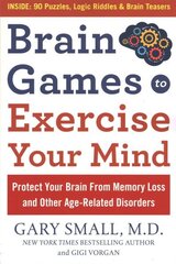 Brain Games to Exercise Your Mind Protect Your Brain from Memory Loss and Other Age-Related Disorders: 75 Large Print Puzzles, Logic Riddles & Brain Teasers cena un informācija | Grāmatas par veselīgu dzīvesveidu un uzturu | 220.lv