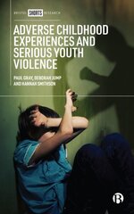 Adverse Childhood Experiences and Serious Youth Violence cena un informācija | Sociālo zinātņu grāmatas | 220.lv