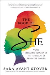 Book of She: Your Heroine's Journey into the Heart of Feminine Power cena un informācija | Pašpalīdzības grāmatas | 220.lv