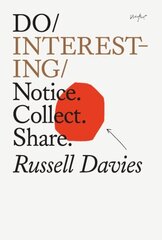 Do Interesting: Notice. Collect. Share. cena un informācija | Pašpalīdzības grāmatas | 220.lv