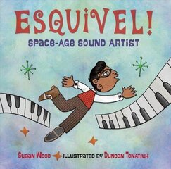 Esquivel! Space-Age Sound Artist: Space-Age Sound Artist цена и информация | Книги для малышей | 220.lv