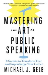 Mastering the Art of Public Speaking: 8 Secrets to Overcome Fear and Supercharge Your Career cena un informācija | Pašpalīdzības grāmatas | 220.lv