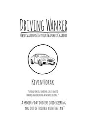 Driving Wanker - Observations in Your Wanker Chariot: Flying Horses, Sending Caravans to France and Creating a New Religion цена и информация | Фантастика, фэнтези | 220.lv