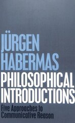 Philosophical Introductions: Five Approaches to Communicative Reason cena un informācija | Vēstures grāmatas | 220.lv