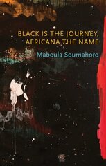 Black is the Journey, Africana the Name cena un informācija | Sociālo zinātņu grāmatas | 220.lv