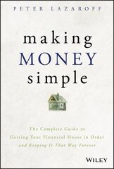 Making Money Simple: The Complete Guide to Getting Your Financial House in Order and Keeping It That Way Forever cena un informācija | Pašpalīdzības grāmatas | 220.lv