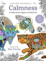 Color Yourself to Calmness: And Reduce Stress with Your Animal Spirits US edition цена и информация | Книги о питании и здоровом образе жизни | 220.lv