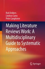 Making Literature Reviews Work: A Multidisciplinary Guide to Systematic Approaches: A Multidisciplinary Guide to Systematic Approaches 1st ed. 2022 цена и информация | Энциклопедии, справочники | 220.lv
