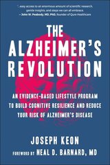 Alzheimer's Revolution: An Evidence-Based Lifestyle Program to Build Cognitive Resilience And Reduce You r Risk of Alzheimer's Disease цена и информация | Самоучители | 220.lv