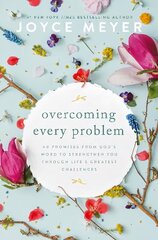 Overcoming Every Problem: 40 promises from God's Word to strengthen you through life's greatest challenges cena un informācija | Garīgā literatūra | 220.lv