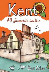 Kent: 40 Favourite Walks цена и информация | Книги о питании и здоровом образе жизни | 220.lv