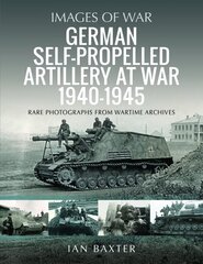 German Self-propelled Artillery at War 1940 1945 цена и информация | Исторические книги | 220.lv