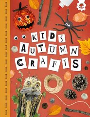 KIDS AUTUMN CRAFTS: Kids Seasonal Crafts - STEAM cena un informācija | Grāmatas pusaudžiem un jauniešiem | 220.lv