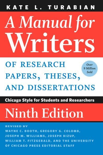 Manual for Writers of Research Papers, Theses, and Dissertations, Ninth Edition: Chicago Style for Students and Researchers Ninth Edition cena un informācija | Sociālo zinātņu grāmatas | 220.lv